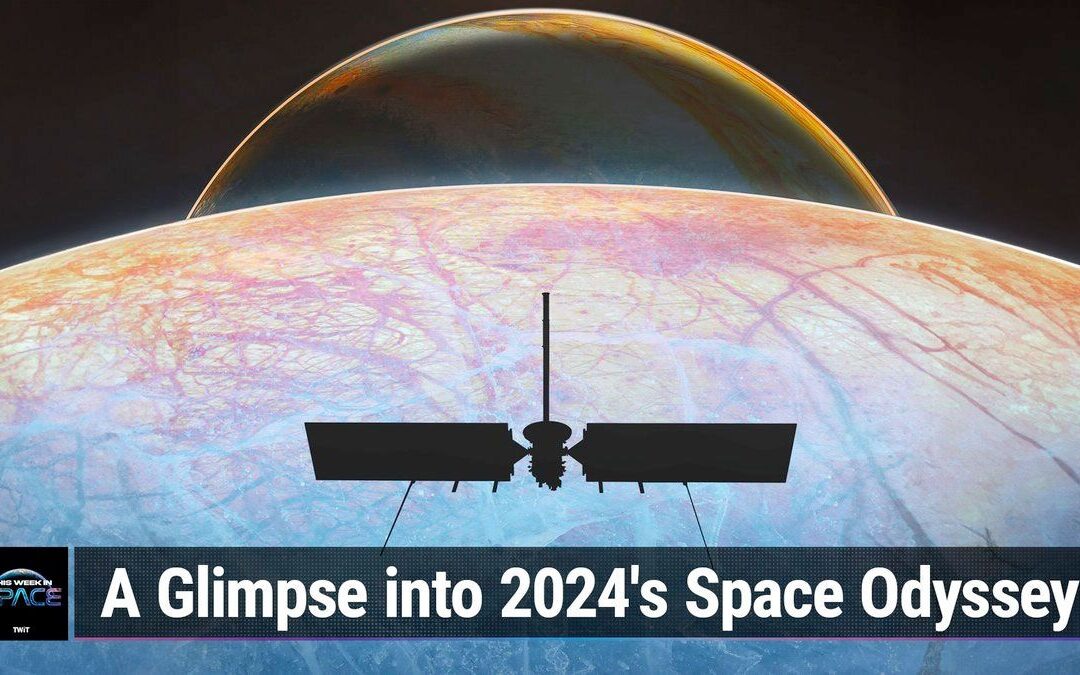 This Week In Space podcast: Episode 94 — Space in 2024